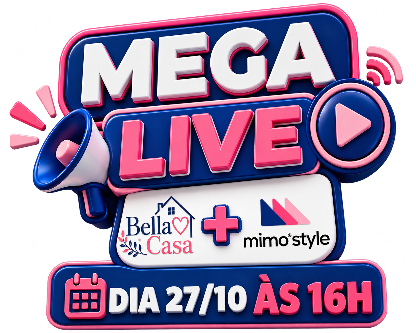 Mega Live Bella Casa + Mimo Style — dia 27/10 às 16h
